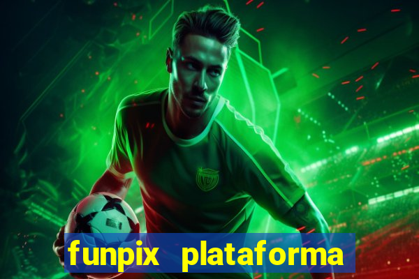 funpix plataforma de jogos